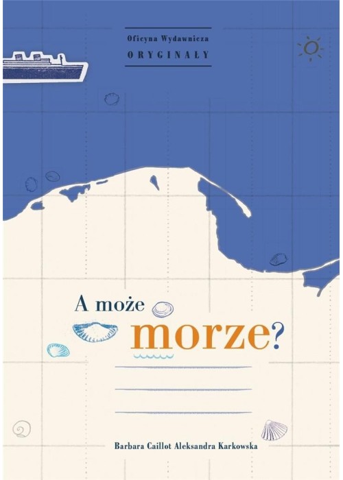 A może morze?