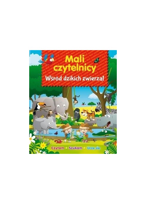 Mali Czytelnicy - Wśród dzikich zwierząt