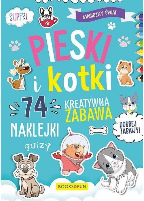 Magiczny Świat. Pieski i Kotki