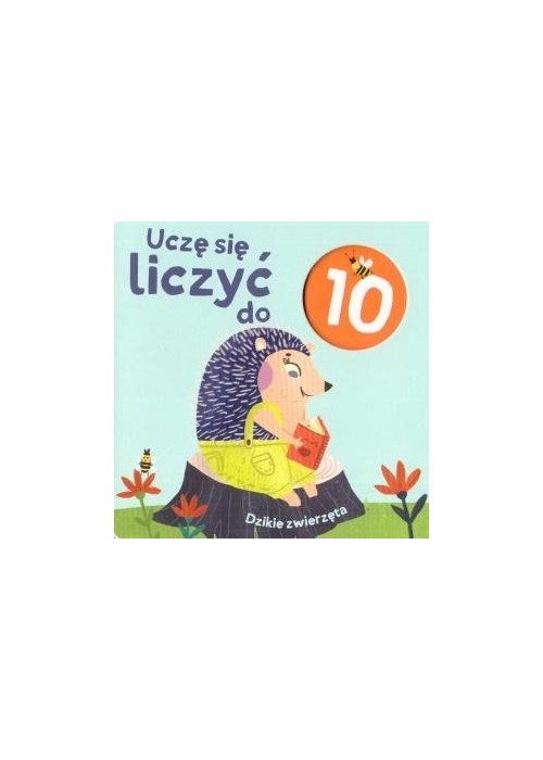 Uczę się liczyć do 10. Dzikie zwierzęta Uczę się liczyć do 10. Dzikie zwierzęta