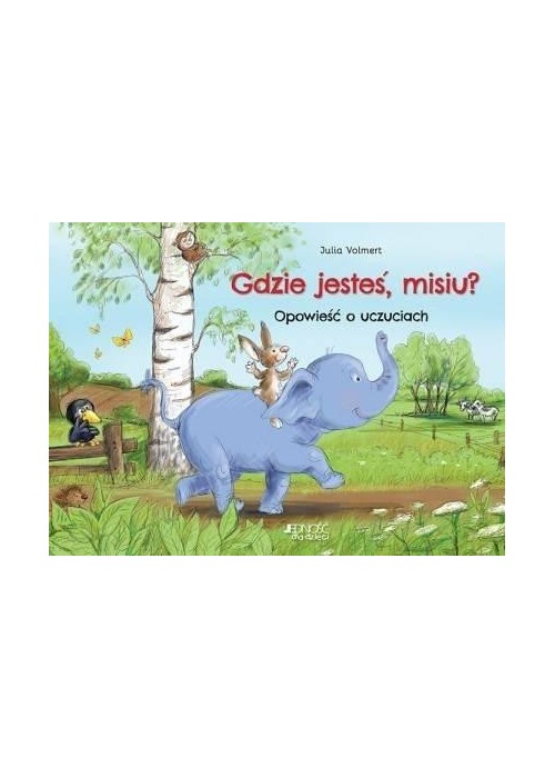 Gdzie jesteś, misiu? Opowieść o uczuciach