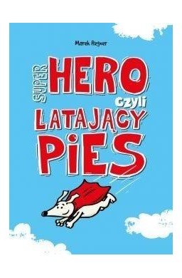 Super Hero, czyli latający pies