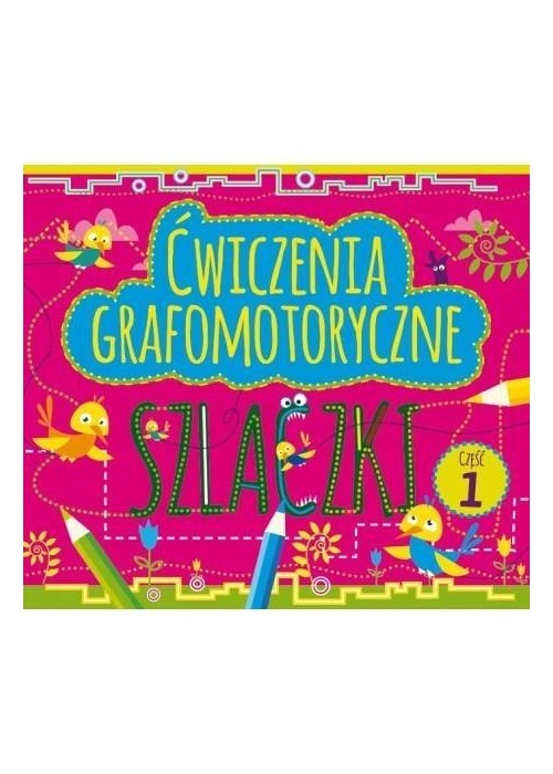 Ćwiczenia grafomotoryczne. Szlaczki cz.1