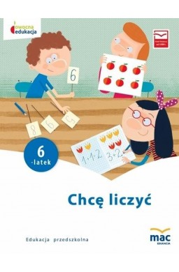 Owocna Edukacja. Chcę liczyć. Sześciolatek