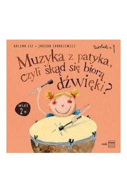 Muzyka z patyka, czyli skąd się biorą dźwięki