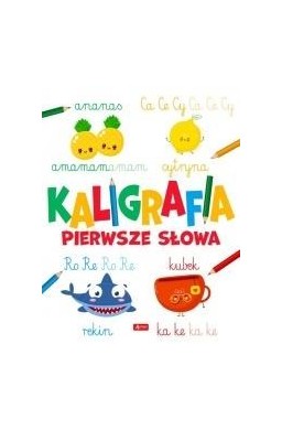 Kaligrafia. Pierwsze słowa