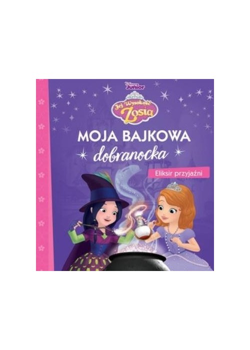 Moja bajkowa dobranocka. Eliksir przyjaźni
