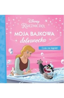 Moja bajkowa dobranocka. Czas na kąpiel