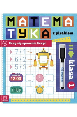 Matematyka z pisakiem. Uczę się sprawnie liczyć 1