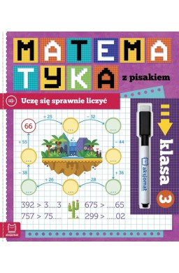 Matematyka z pisakiem. Uczę się sprawnie liczyć