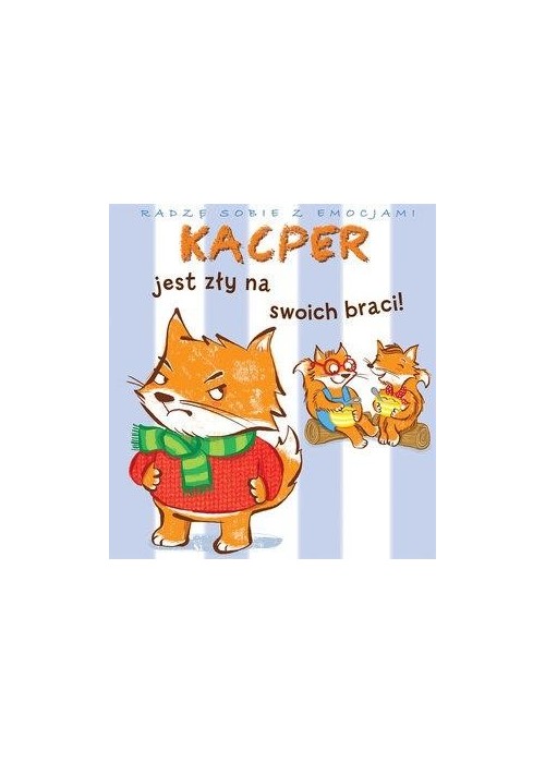 Kacper jest zły na swoich braci!