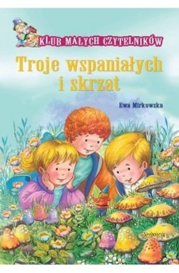 Klub Małych Czytelników.Troje wspaniałych i skrzat