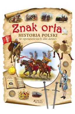 Znak orła. Historia Polski w opowieściach