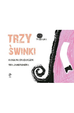 Tribajka. Trzy świnki