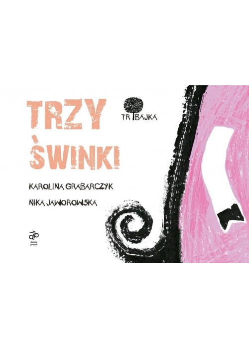 Tribajka. Trzy świnki