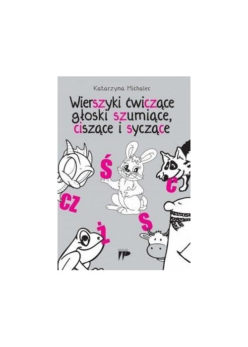 Wierszyki ćwiczące głoski szumiące,ciszące i sycz