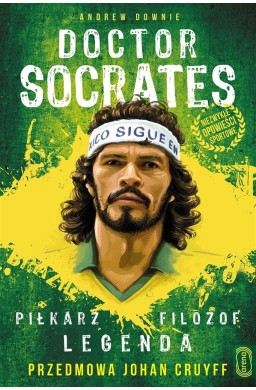 Doktor Socrates. Piłkarz, filozof, legenda