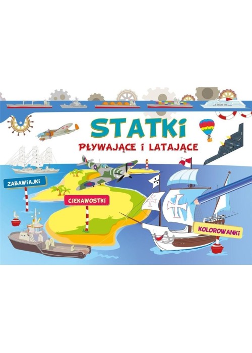 Statki pływające i latające. Zabawiajki...