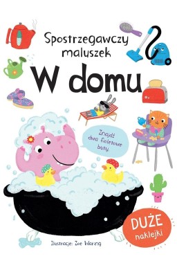 Spostrzegawczy maluszek. W domu