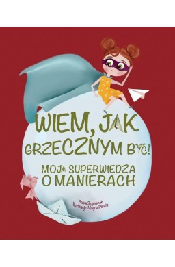 Wiem, jak grzecznym być!