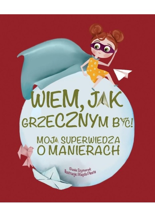 Wiem, jak grzecznym być!