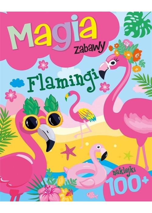 Magia zabawy. Flamingi