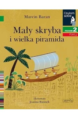 Czytam sobie. Mały skryba i wielka piramida