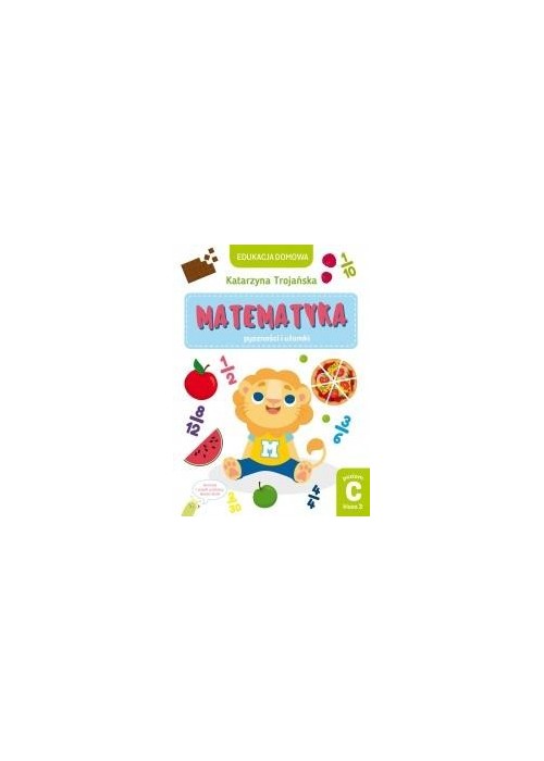 Matematyka pyszności i ułamki. Poziom C klasa 3