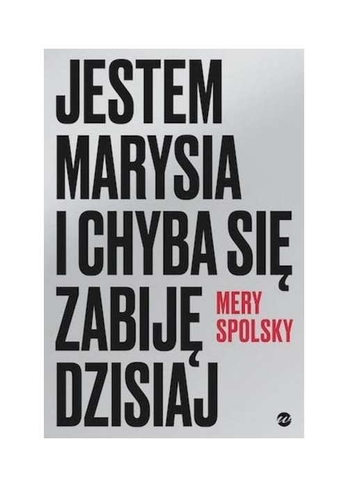 Jestem Marysia i chyba się zabiję dzisiaj