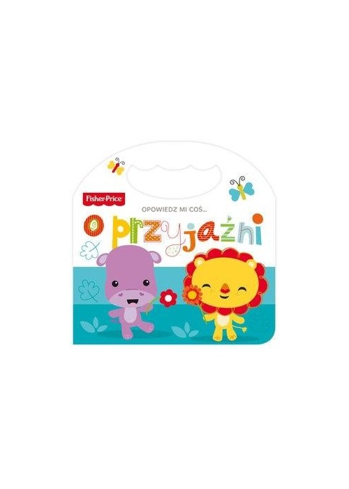 Fisher Price Opowiedz mi coś... o przyjaźni