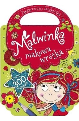 Malwinka makowa wróżka. Zaczarowana torebeczka