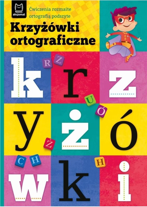 Krzyżówki ortograficzne. Ćwiczenia rozmaite..