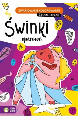 Zwariowane kolorowanki. Świnki operowe