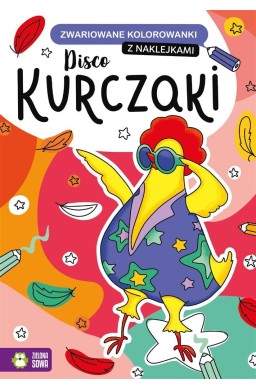 Zwariowane kolorowanki. Disco kurczaki