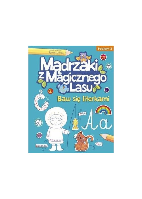 Mądrzaki z Magicznego Lasu. Baw się literkami 3
