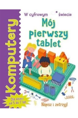 Komputery. Mój pierwszy tablet