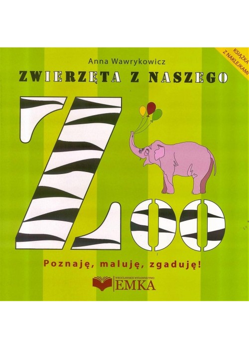 Zwierzęta z naszego ZOO. Poznaję, maluję, zgaduję!