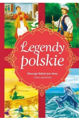 Legendy polskie. Dlaczego Bałtyk jest słony i inne