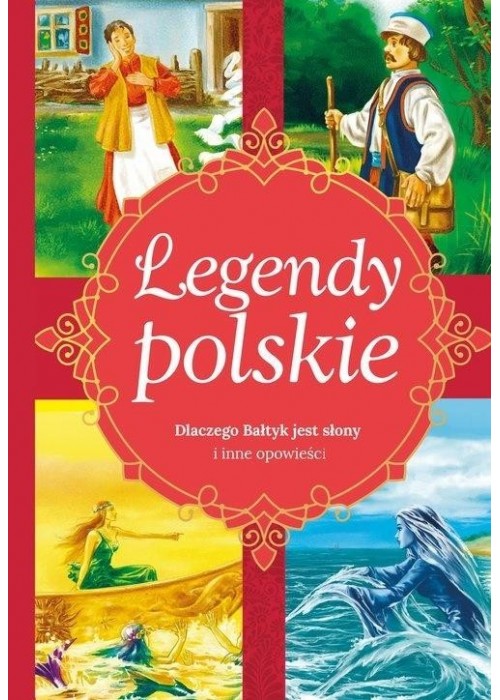 Legendy polskie. Dlaczego Bałtyk jest słony i inne