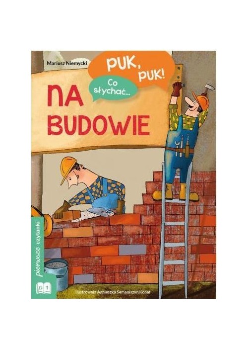 Puk, puk! Co słychać... Na budowie