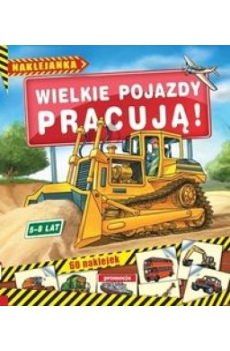 Wielkie pojazdy pracują