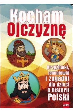 Krzyżówki, łamigłówki i zagadki.. Kocham ojczyznę