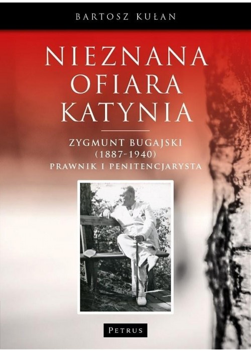 Nieznana ofiara Katynia. Zygmunt Bugajski