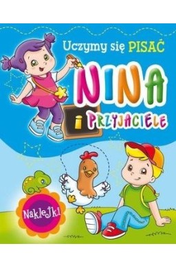 Nina i przyjaciele. Uczymy się pisać