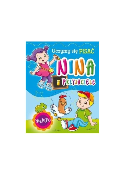 Nina i przyjaciele. Uczymy się pisać