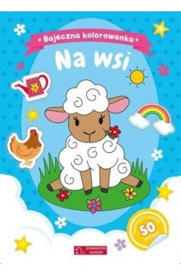 Na wsi. Bajeczna kolorowanka