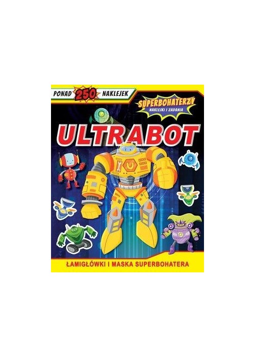 Superbohaterzy. Naklejki i zadania. Ultrabot