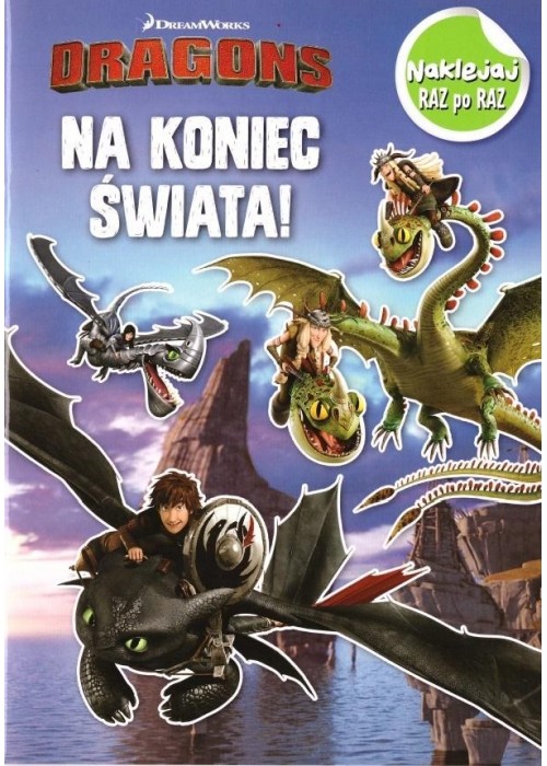 Dragons. Naklejej raz po raz. Na koniec świata