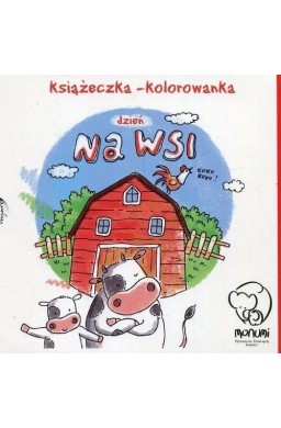 Książeczka-kolorowanka. Dzień na wsi