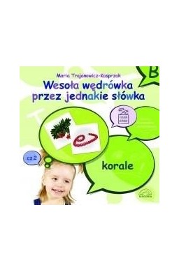 Wesoła wędrówka przez jednakie słówka. Cz. 2